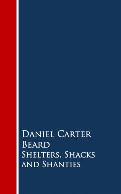 Shelters, Shacks and Shanties (eBook, ePUB) - Carter Beard, Daniel