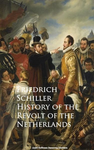 History of the Revolt of the Netherlands (eBook, ePUB)