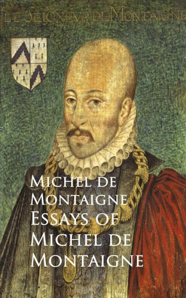 Essays of Michel de Montaigne (eBook, ePUB) Essays of Michel de Montaigne (eBook, ePUB)