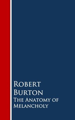 The Anatomy of Melancholy (eBook, ePUB) - Burton, Robert