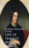 Life of Harriet Beecher Stowe (eBook, ePUB)