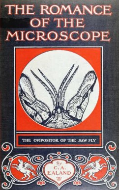 The Romance of the Microscope (eBook, ePUB) - Ealand, C. A. Ealand