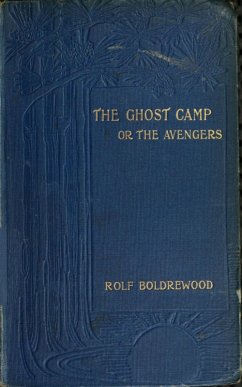 The Ghost Camp or the Avengers (eBook, ePUB) - Boldrewood, Rolf