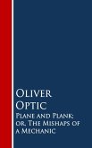 Plane and Plank; or, The Mishaps of a Mechanic (eBook, ePUB)