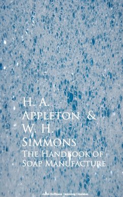 The Handbook of Soap Manufacture (eBook, ePUB) - Appleton, H. A.; Simmons, W. H.