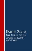 The Three Cities: Lourdes, Rome and Paris (eBook, ePUB)