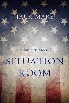 Situation Room (a Luke Stone Thriller-Book #3) (eBook, ePUB) - Mars, Jack