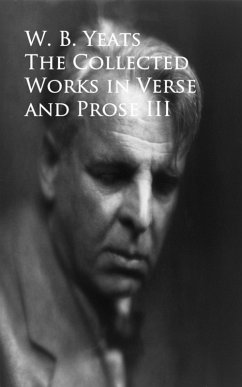 The Works in Verse and Prose (eBook, ePUB) - Yeats, W. B.