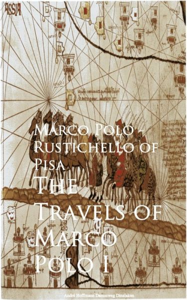 The Travels of Marco Polo I (eBook, ePUB) The Travels of Marco Polo I (eBook, ePUB)