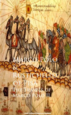 The Travels of Marco Polo II (eBook, ePUB) - Pisa, Rustichello of
