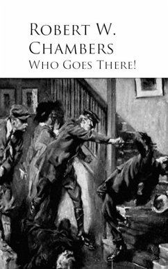 Who Goes There! (eBook, ePUB) - Chambers, Robert W.
