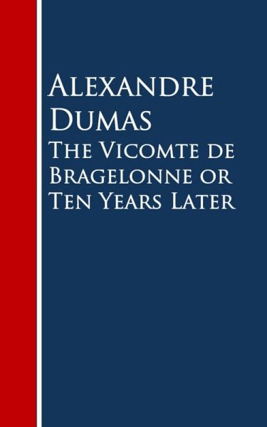 The Vicomte de Bragelonne or Ten Years Later (eBook, ePUB)