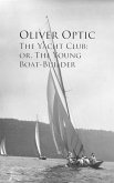The Yacht Club; or, The Young Boat-Builder (eBook, ePUB)