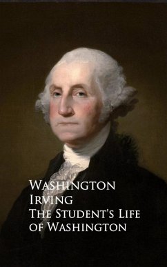 The Student's Life of Washington (eBook, ePUB) - Irving, Washington