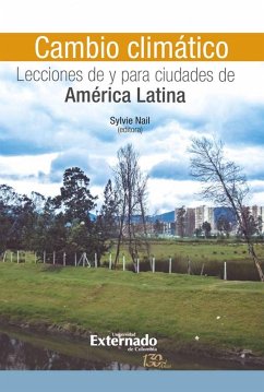 Cambio climático: Lecciones de y para ciudades de América Latina (eBook, ePUB) - Nail, Sylvie; Aliste, Enrique