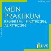 Mein Praktikum - bewerben, einsteigen, aufsteigen (eBook, ePUB)