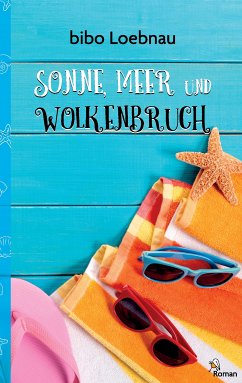 Sonne, Meer und Wolkenbruch (eBook, ePUB) - Loebnau, Bibo