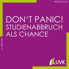 Don't Panic! Studienabbruch als Chance (eBook, ePUB) - Piolot, Peter