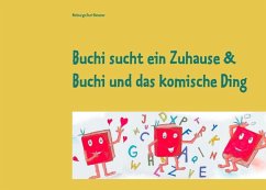 Buchi sucht ein Zuhause & Buchi und das komische Ding (eBook, ePUB) - Enzi-Bammer, Notburga