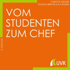 Vom Studenten zum Chef (eBook, ePUB) - Seeger, Christof; Breyer-Mayländer, Thomas
