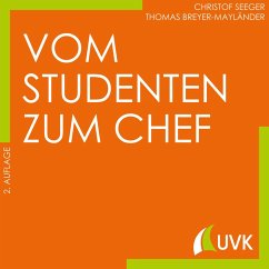 Vom Studenten zum Chef (eBook, PDF) - Seeger, Christof; Breyer-Mayländer, Thomas