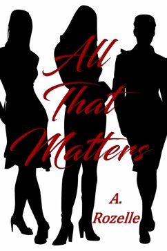 All That Matters (eBook, ePUB) - Rozelle, A.