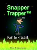 Snapper Trapper(TM): Past to Present (eBook, ePUB)