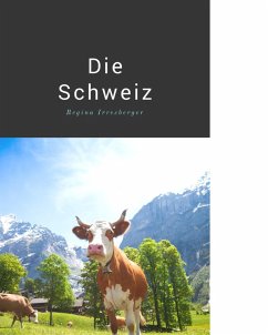 Schweiz (eBook, ePUB) - Irresberger-Wolfert, Regina