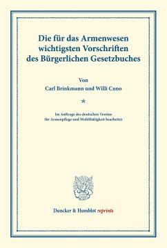 Die für das Armenwesen wichtigsten Vorschriften des Bürgerlichen Gesetzbuches. - Brinkmann, Carl;Cuno, Willi