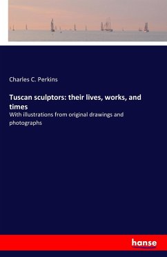 Tuscan sculptors: their lives, works, and times