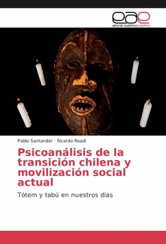 Psicoanálisis de la transición chilena y movilización social actual - Santander, Pablo;Readi, Ricardo