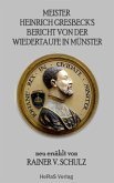 Meister Heinrich Gresbeck's Bericht von der Wiedertaufe in Münster (eBook, ePUB)