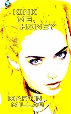 Kink Me Honey (eBook, ePUB) - Millar, Martin