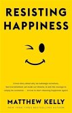 Resisting Happiness (eBook, ePUB)
