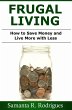 Frugal Living: How to Save Money and... - Bild 1