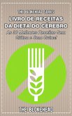 Livro de Receitas da Dieta do Cérebro - As 30 Melhores Receitas Sem Glúten e Sem Grãos! (eBook, ePUB)