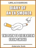 Diary of an Ex Smoker - The Path to Liberation from Smoke (eBook, ePUB)