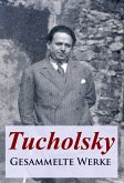 Tucholsky - Gesammelte Werke (eBook, ePUB)
