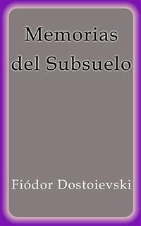 Memorias del Subsuelo (eBook, ePUB) - Dostoievski, Fiódor