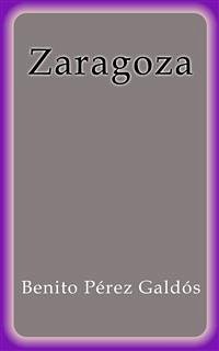 Zaragoza (eBook, ePUB) - Pérez Galdós, Benito