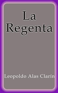 La Regenta (eBook, ePUB) - Alas Clarín, Leopoldo