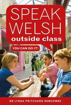 Speak Welsh Outside Class - You Can Do It - Newcombe, Lynda Pritchard