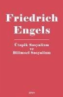 Ütopik Sosyalizm Ve Bilimsel Sosyalizm - Engels, Friedrich