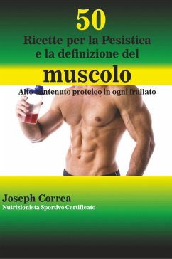 50 Ricette per la Pesistica e la definizione del muscolo - Correa, Joseph