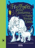 Fito Pepper Perro Fantasma Y Una Yegua Llamada Luna / Knitbone Pepper Ghost Dog and a Horse Called Moon