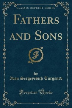 Fathers and Sons: Translated From the Russian by C. J. Hogarth (Classic Reprint)