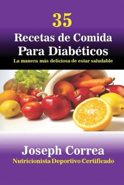 35 Recetas de Cocina para Diabéticos - Correa, Joseph