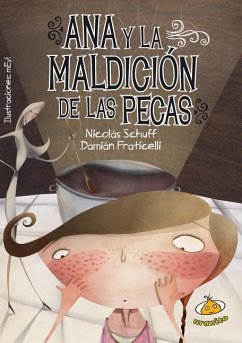 Ana y La Maldicion de Las Pecas - Schuff, Nicolas