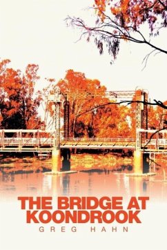 The Bridge at Koondrook - Hahn, Greg