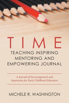 Time---Teaching Inspiring Mentoring and Empowering Journal - Washington, Michele R.